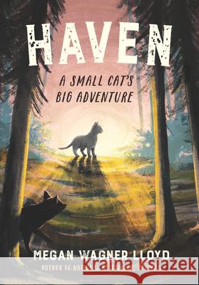 Haven: A Small Cat's Big Adventure Lloyd, Megan Wagner 9781536216578 Candlewick Press (MA)