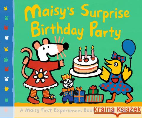 Maisy's Surprise Birthday Party Lucy Cousins Lucy Cousins 9781536216639 Candlewick Press (MA)