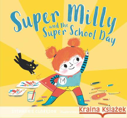 Super Milly and the Super School Day Stephanie Clarkson Gwen Millward 9781536217261 Nosy Crow