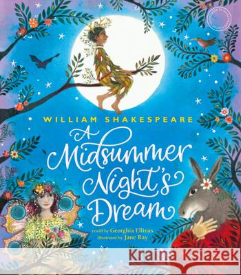 William Shakespeare's a Midsummer Night's Dream Shakespeare's Globe                      Jane Ray 9781536217735