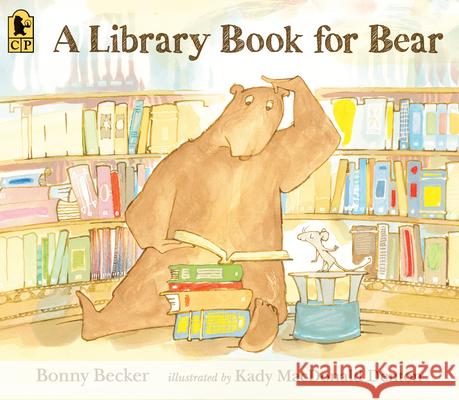 A Library Book for Bear Bonny Becker Kady MacDonald Denton 9781536217872