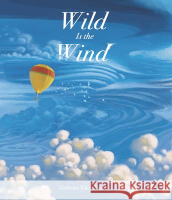 Wild Is the Wind Grahame Baker-Smith Grahame Baker-Smith 9781536217926 Templar Books