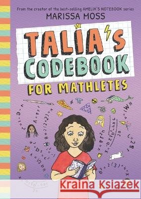 Talia's Codebook for Mathletes Marissa Moss Marissa Moss 9781536218022
