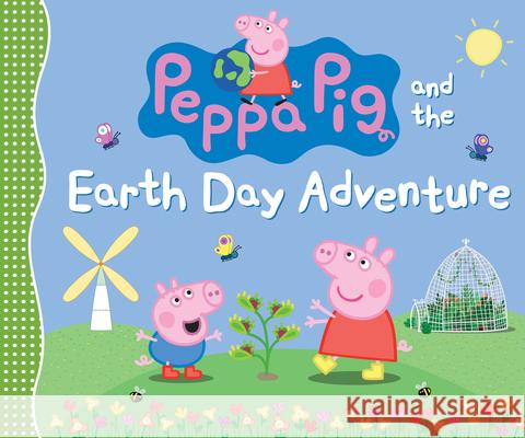 Peppa Pig and the Earth Day Adventure Candlewick Press 9781536218985 Candlewick Press (MA)