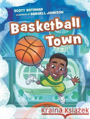 Basketball Town Scott Rothman Darnell Johnson 9781536219777 Candlewick Press (MA)