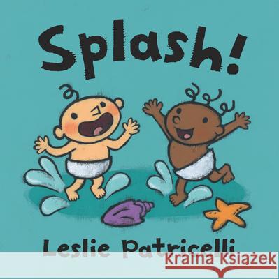 Splash! Leslie Patricelli Leslie Patricelli 9781536219838 Candlewick Press (MA)