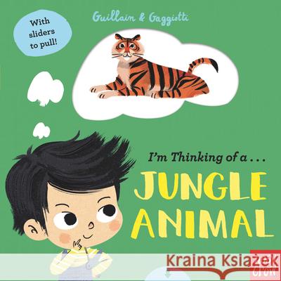 I'm Thinking of a Jungle Animal Adam Guillain Lucia Gaggiotti 9781536220162 Nosy Crow