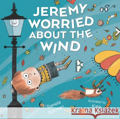 Jeremy Worried about the Wind Pamela Butchart Kate Hindley 9781536220186 Nosy Crow