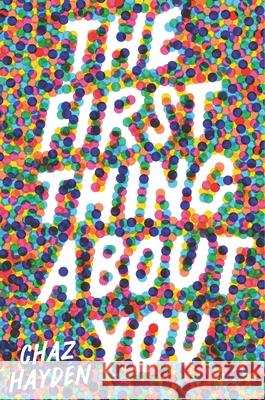 The First Thing about You Chaz Hayden 9781536223118 Candlewick Press (MA)