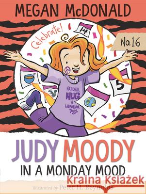 Judy Moody: In a Monday Mood Megan McDonald Peter H. Reynolds 9781536223460 Candlewick Press (MA)