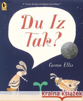 Du Iz Tak? Carson Ellis Carson Ellis 9781536223521 Candlewick Press (MA)