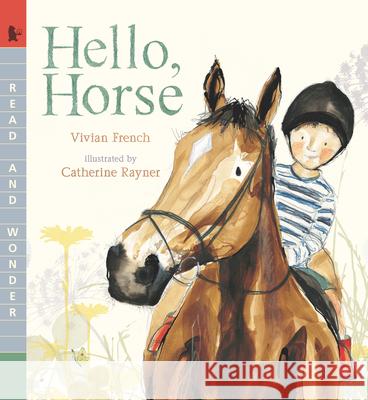 Hello, Horse Vivian French Catherine Rayner 9781536223545 Candlewick Press (MA)