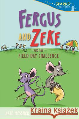 Fergus and Zeke and the Field Day Challenge Kate Messner Heather Ross 9781536223606