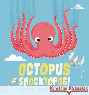 Octopus Shocktopus! Peter Bently Steven Lenton 9781536223965 Nosy Crow