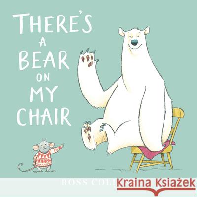 There's a Bear on My Chair Ross Collins Ross Collins 9781536224061