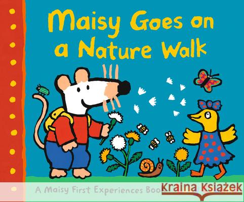 Maisy Goes on a Nature Walk Lucy Cousins Lucy Cousins 9781536224245 Candlewick Press (MA)