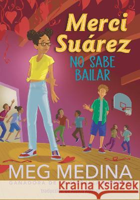 Merci Suárez No Sabe Bailar Medina, Meg 9781536224382