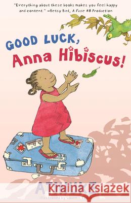 Good Luck, Anna Hibiscus! Atinuke                                  Lauren Tobia 9781536225242 Candlewick Press (MA)