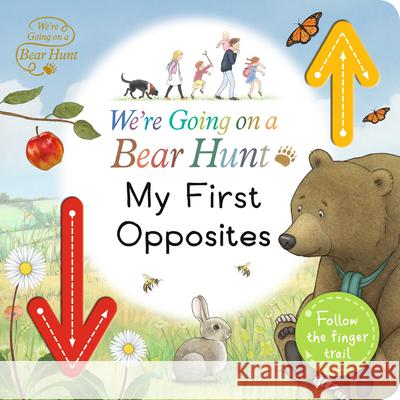We're Going on a Bear Hunt: My First Opposites Walker Productions Ltd 9781536225426 Candlewick Press (MA)