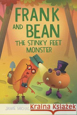 Frank and Bean: The Stinky Feet Monster Jamie Michalak Bob Kolar 9781536225464