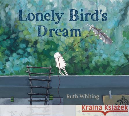 Lonely Bird's Dream Ruth Whiting Ruth Whiting 9781536226195