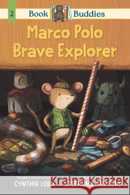 Book Buddies: Marco Polo, Brave Explorer Cynthia Lord Stephanie Graegin 9781536228229 Candlewick Press (MA)