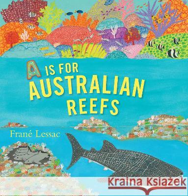 A is for Australian Reefs Fran? Lessac Fran? Lessac 9781536228304 Candlewick Press (MA)