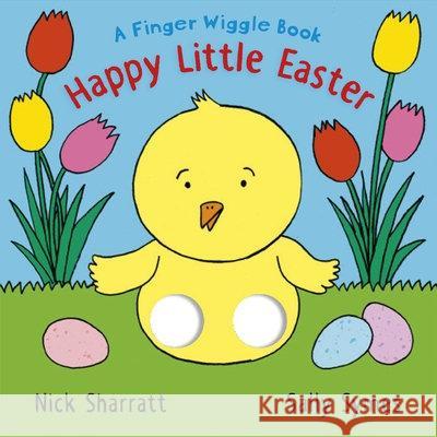 Happy Little Easter: A Finger Wiggle Book Sally Symes Nick Sharratt 9781536228380