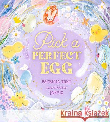 Pick a Perfect Egg Patricia Toht Jarvis 9781536228472 Candlewick Press (MA)