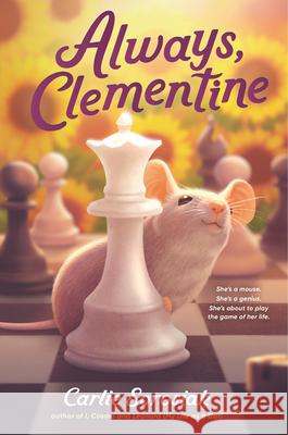 Always, Clementine Carlie Sorosiak 9781536228847 Walker Books Us
