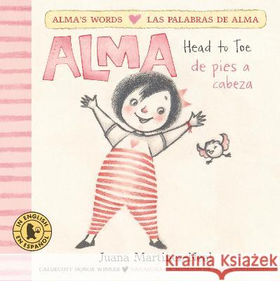 Alma, Head to Toe / Alma, de Pies a Cabeza Juana Martinez-Neal Juana Martinez-Neal 9781536228878 Candlewick Press (MA)