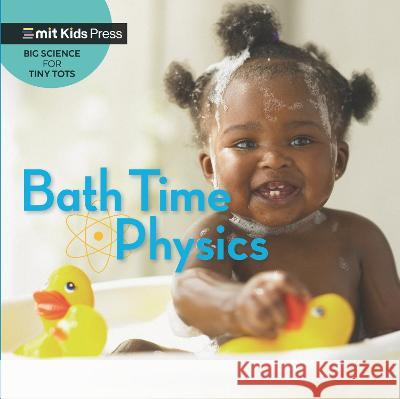 Bath Time Physics Jill Esbaum Wonderlab Group 9781536229653 Mit Kids Press