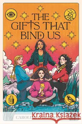 The Gifts That Bind Us Caroline O'Donoghue Stefanie Caponi 9781536230291 Walker Books Us