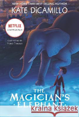 The Magician\'s Elephant Movie Tie-In Kate DiCamillo Yoko Tanaka 9781536230314 Candlewick Press (MA)