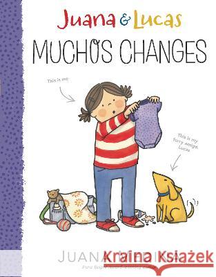 Juana & Lucas: Muchos Changes Juana Medina Juana Medina 9781536230437 Candlewick Press (MA)