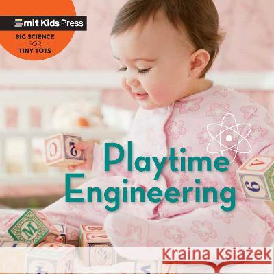 Playtime Engineering Jill Esbaum Wonderlab Group 9781536230963 Mit Kids Press