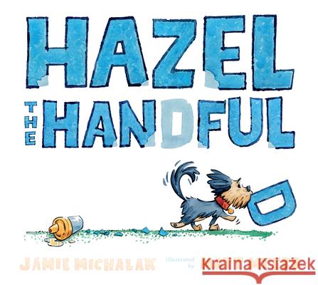 Hazel the Handful Jamie Michalak Matt Myers 9781536231199