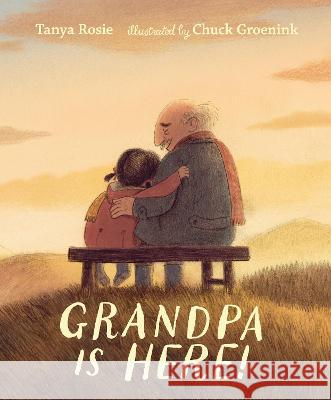 Grandpa Is Here Tanya Rosie Chuck Groenink 9781536231267 Candlewick Press (MA)