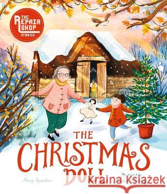 The Repair Shop Stories: The Christmas Doll Amy Sparkes Katie Hickey 9781536231366 Candlewick Press (MA)