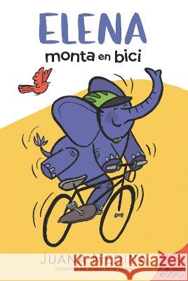 Elena Rides / Elena Monta En Bici: A Dual Edition Juana Medina Juana Medina 9781536232509 Candlewick Press (MA)