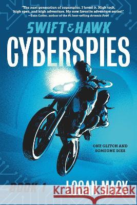 Swift and Hawk: Cyberspies Logan Macx 9781536233230 Walker Books Us