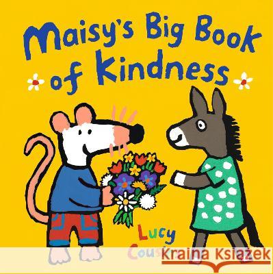 Maisy\'s Big Book of Kindness Lucy Cousins Lucy Cousins 9781536233544 Candlewick Press (MA)