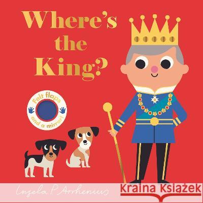 Where\'s the King? Nosy Crow                                Ingela P. Arrhenius 9781536234077 Candlewick Press (MA)