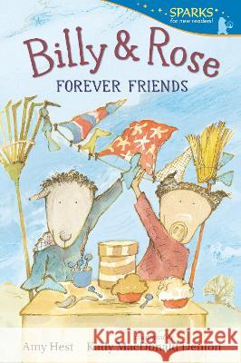 Billy and Rose: Forever Friends Amy Hest Kady MacDonald Denton 9781536235142 Candlewick Press (MA)