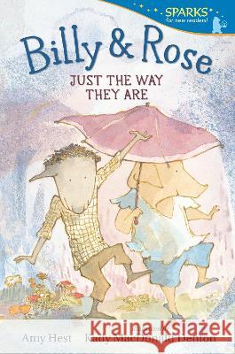 Billy and Rose: Just the Way They Are: Candlewick Sparks Amy Hest Kady MacDonald Denton 9781536235173 Candlewick Press (MA)