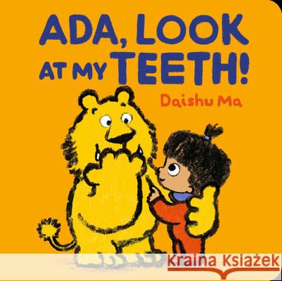 Ada, Look at My Teeth! Daishu Ma Daishu Ma 9781536235470