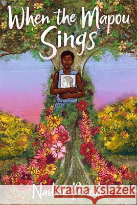 When the Mapou Sings Nadine Pinede 9781536235661 Candlewick Press (MA)