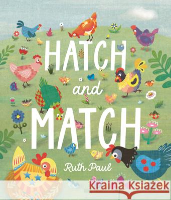 Hatch and Match: A Springtime Seek-And-Find Book Ruth Paul Ruth Paul 9781536235920 Candlewick Press (MA)