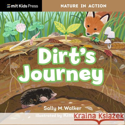 Dirt's Journey Sally M. Walker Kim Smith 9781536236576 Mit Kids Press