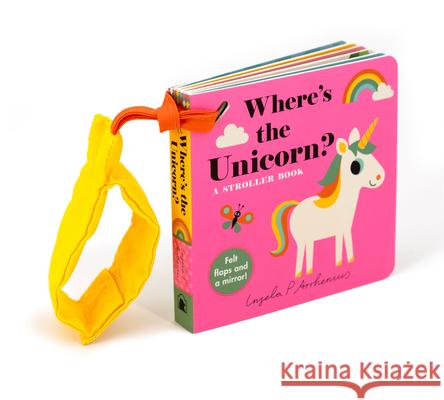 Where's the Unicorn?: A Stroller Book Ingela P. Arrhenius 9781536237641 Candlewick Press (MA)